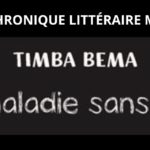 Chronique Littéraire MIA – La Maladie Sans Nom de Timba Bema