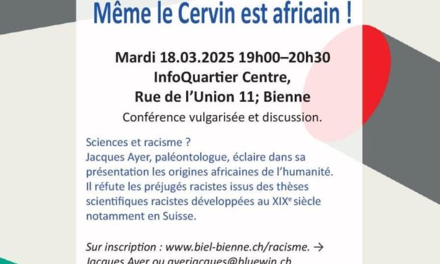 BIENNE – CONFÉRENCE – Le Cervin est Africain